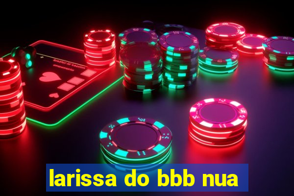 larissa do bbb nua